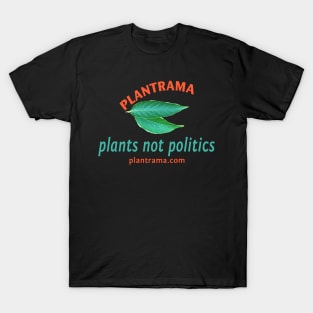 Front Plants Not Politics T-Shirt